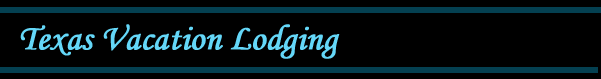 Texas Vacation Lodging - Lake Houses - Gulf Coast Rentals